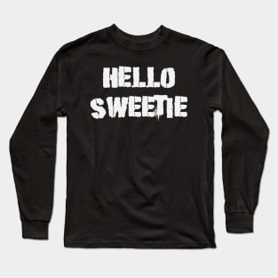 Hello Sweetie - Spray Long Sleeve T-Shirt